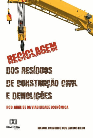 Reciclagem dos Resíduos de Construção Civil e Demolições - RCD | Manoel Raimundo dos Santos Filho