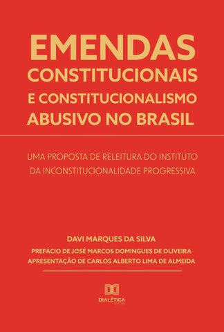 Emendas constitucionais e constitucionalismo abusivo no Brasil | Davi Marques da Silva