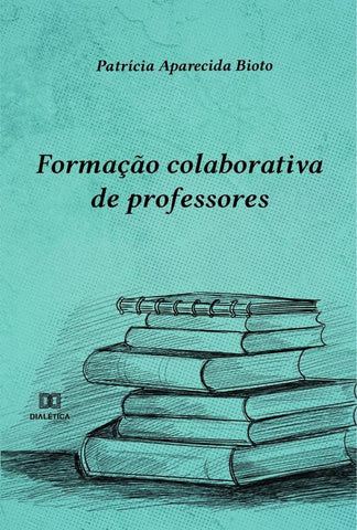 Formação colaborativa de professores | Patricia Aparecida Bioto