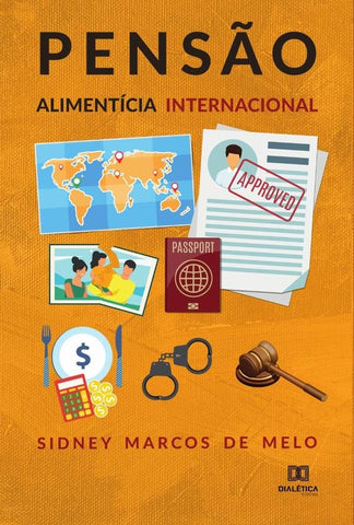 Pensão alimentícia internacional | Sidney Marcos de Melo