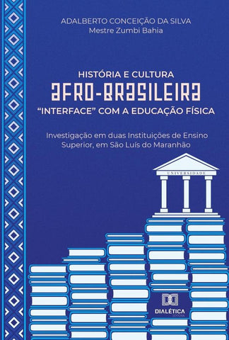 História e Cultura Afro-brasileira interface com a Educação Física | Adalberto Conceição da Silva