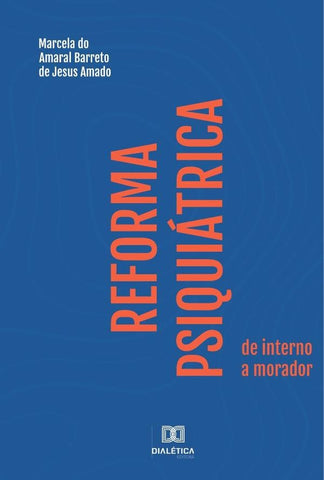 Reforma Psiquiátrica | Marcela do Amaral Barreto de Jesus Ama