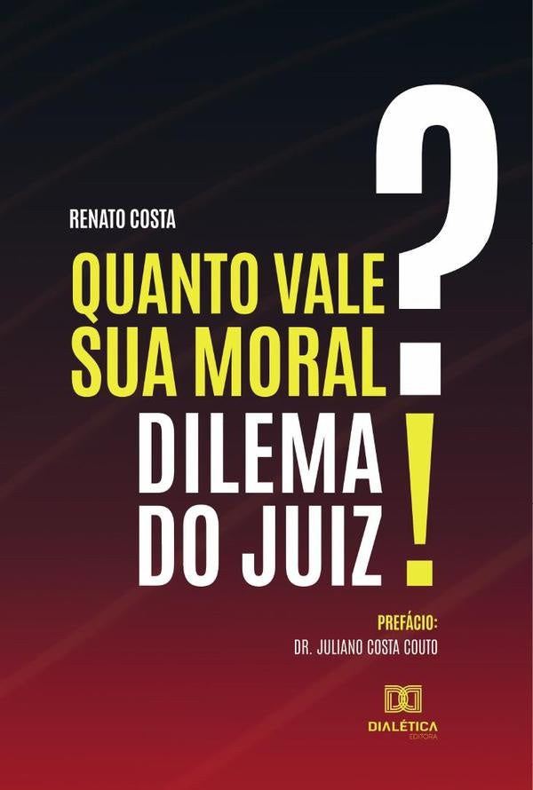 Quanto vale sua moral? Dilema do juiz! | Renato Costa