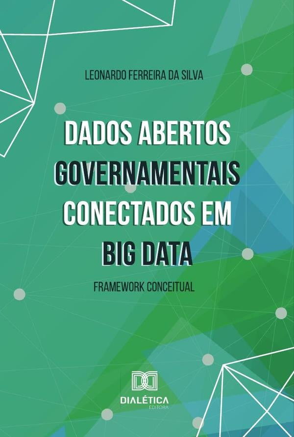 Dados Abertos Governamentais conectados em Big Data | Leonardo Ferreira da Silva