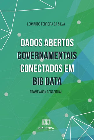 Dados Abertos Governamentais conectados em Big Data | Leonardo Ferreira da Silva
