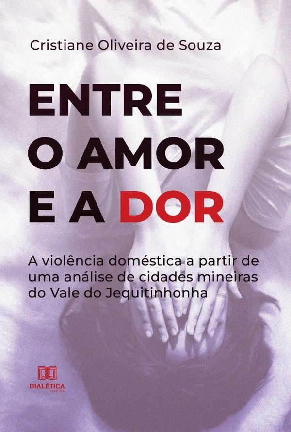 Entre o Amor e a Dor | Cristiane Oliveira de Souza