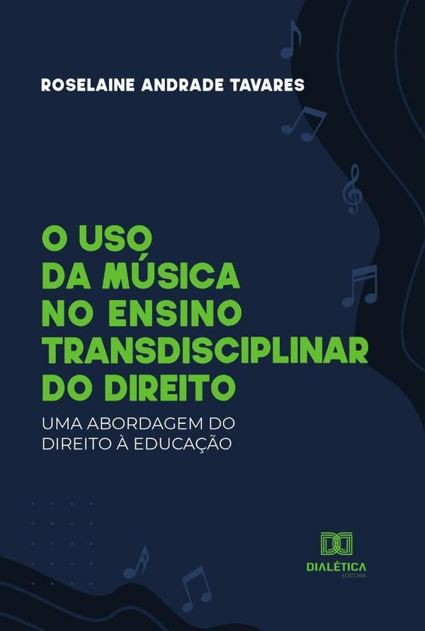 O uso da música no ensino transdisciplinar do Direito | Roselaine Andrade Tavares