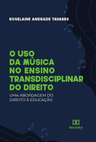 O uso da música no ensino transdisciplinar do Direito | Roselaine Andrade Tavares