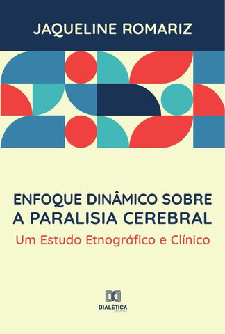 Enfoque dinâmico sobre a paralisia cerebral | Jaqueline Romariz Ferreira da Silva