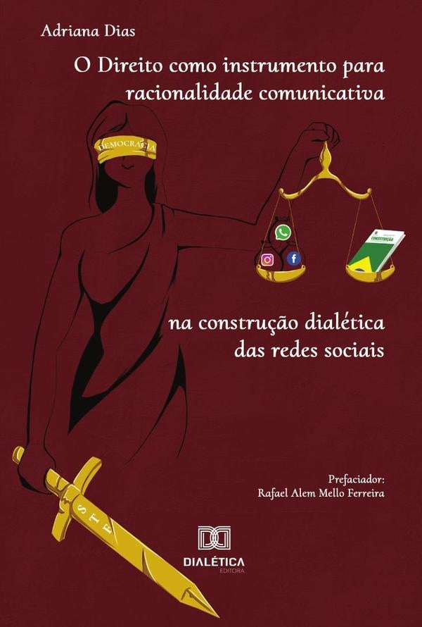 O Direito como instrumento para racionalidade comunicativa na construção dialética das redes sociais | Adriana Dias