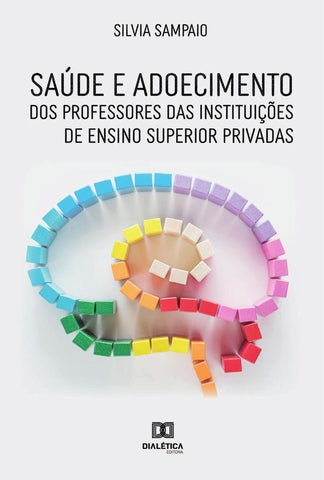Saúde e adoecimento dos professores das instituições de ensino superior privadas | Carvalho, Cristina Carvalho Sampaio
