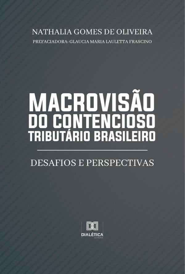 Macrovisão do contencioso tributário brasileiro | De Oliveira, Gomes de Oliveira