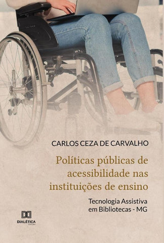 Políticas públicas de acessibilidade nas instituições de ensino | Carlos Ceza de Carvalho