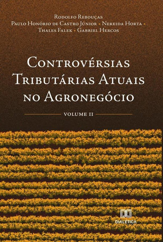 Controvérsias Tributárias Atuais no Agronegócio | Rodolfo Rebouças