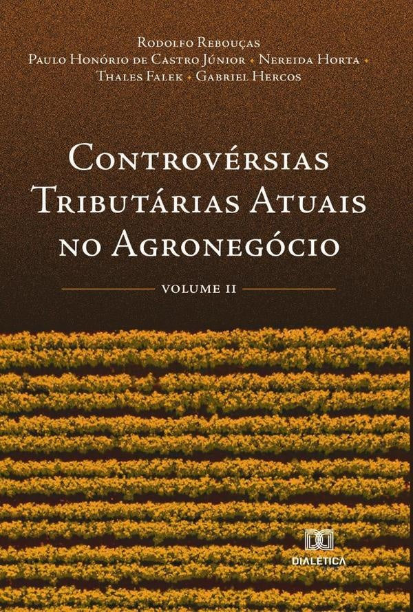 Controvérsias Tributárias Atuais no Agronegócio | Rodolfo Rebouças