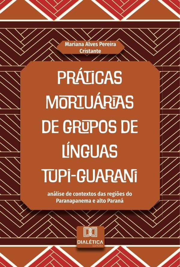 Práticas mortuárias de grupos de línguas Tupi-Guarani | Mariana Alves Pereira Cristante