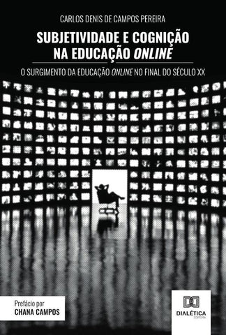Subjetividade e cognição na educação online | Carlos Denis de Campos Pereira
