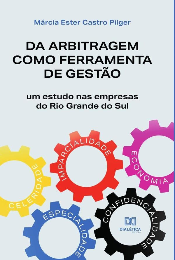 Da arbitragem como ferramenta de gestão | Márcia Ester Castro Pilger