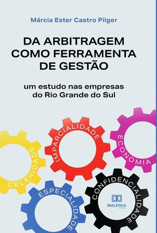 Da arbitragem como ferramenta de gestão | Márcia Ester Castro Pilger