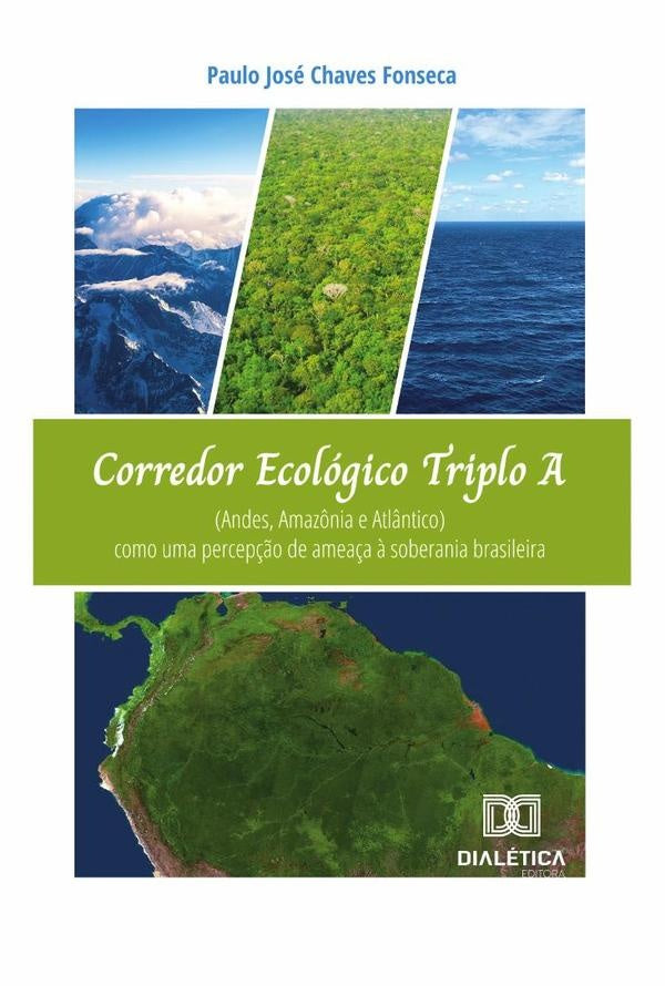 Corredor Ecológico Triplo A (Andes, Amazônia e Atlântico) | Paulo José Chaves Fonseca