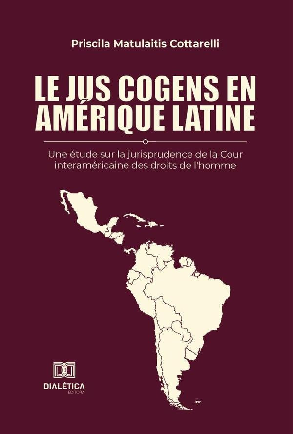 Le jus cogens en Amérique latine | Priscila Matulaitis Cottarelli