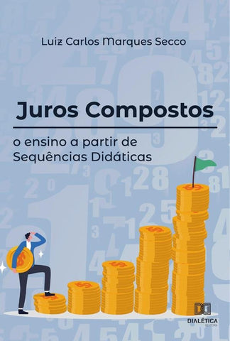Juros Compostos | Luiz Carlos Marques Secco