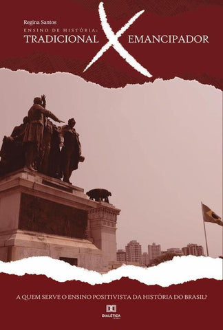 Ensino de História - Tradicional X Emancipador | Regina Santos