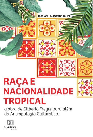 Raça e nacionalidade tropical | José Wellington de Souza