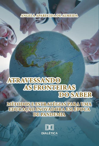 Atravessando as Fronteiras do Saber | Angela Aparecida de Almeida