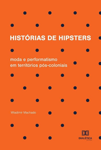 Histórias de hipsters | Wladimir Machado