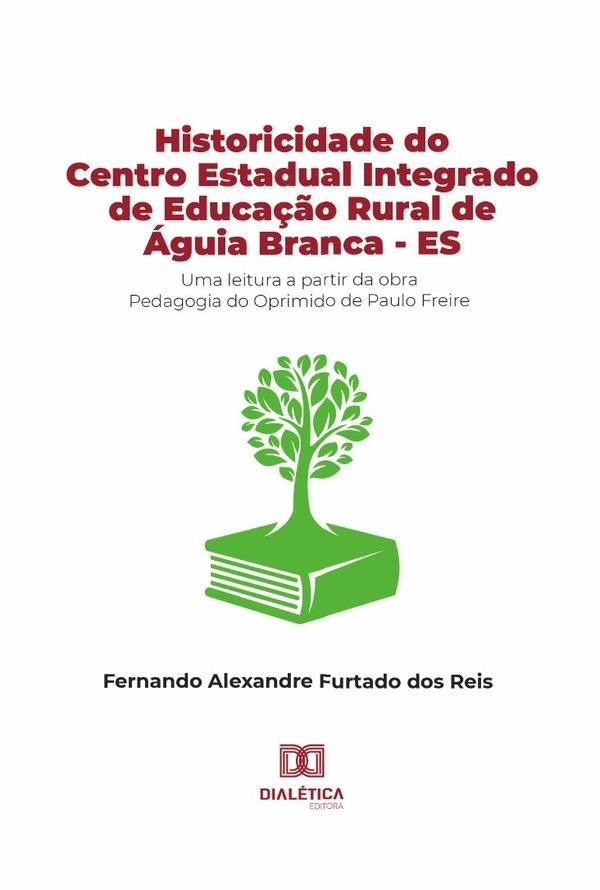 Historicidade do Centro Estadual Integrado de Educação Rural de Águia Branca - ES | Alexandre Furtado dos Reis, Reis