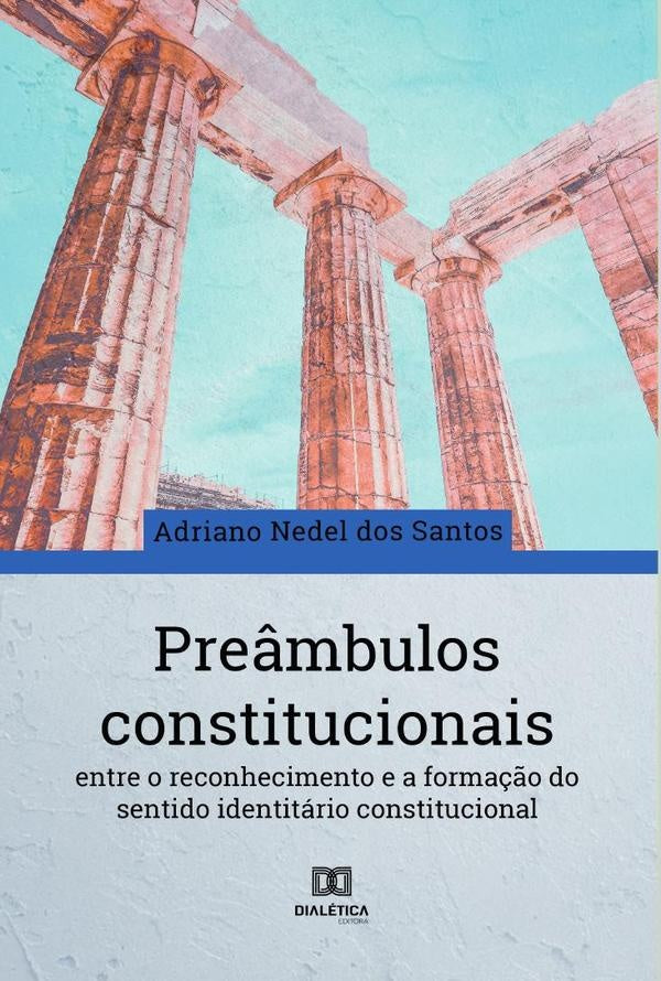 Preâmbulos constitucionais | Adriano Nedel dos Santos
