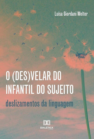 O (des)velar do Infantil do Sujeito | Luísa Giordani Welter