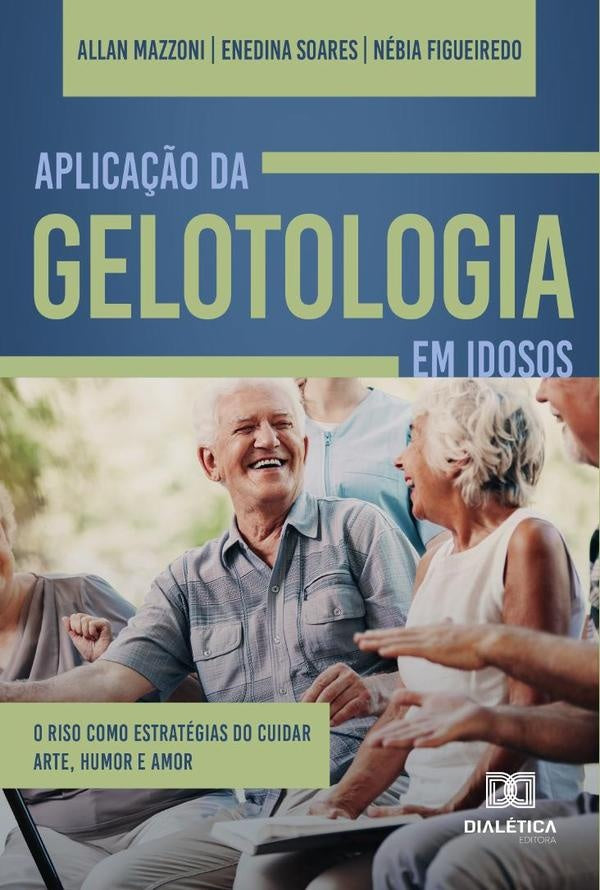 Aplicação da Gelotologia em idosos | Mazzoni, Carlos Mazzoni Lemos