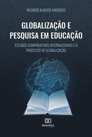 Globalização e Pesquisa em Educação | Ricardo Almeida Marques