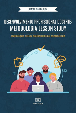 Desenvolvimento Profissional Docente: Metodologia Lesson Study | Simone Dias da Silva