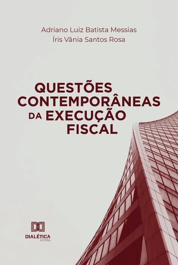 Questões Contemporâneas da Execução Fiscal | Batista ", Adriano Luiz Batista Messias