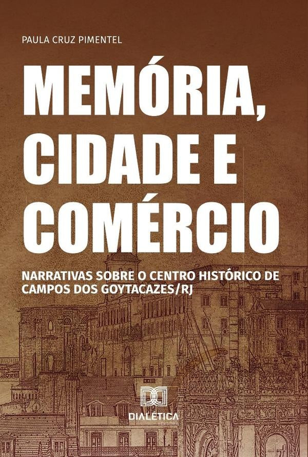 Memória, cidade e comércio | Paula Cruz Pimentel