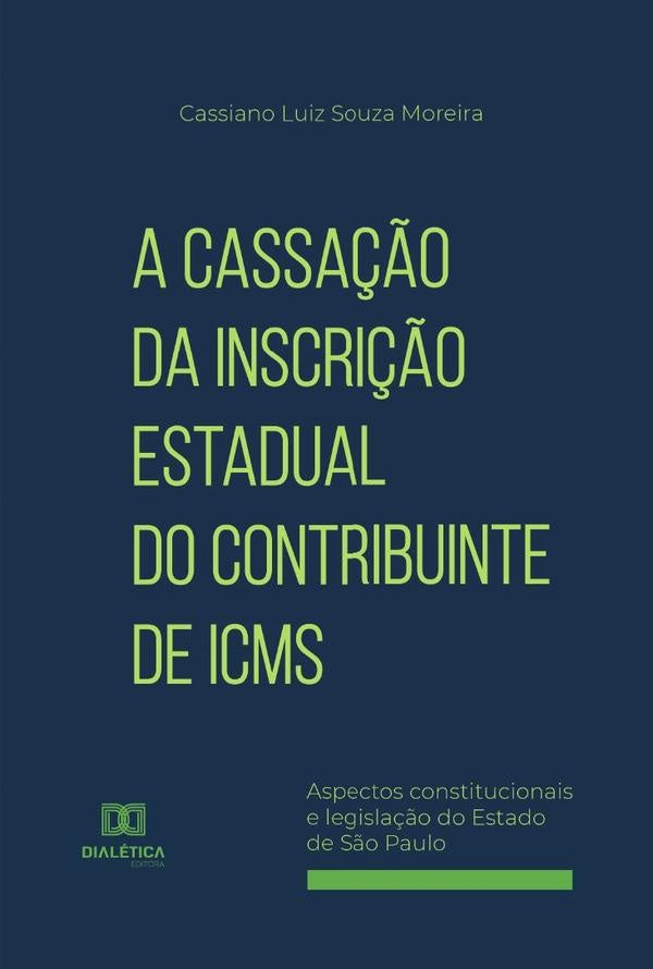 A Cassação da Inscrição Estadual do Contribuinte de ICMS | Cassiano Luiz Souza Moreira
