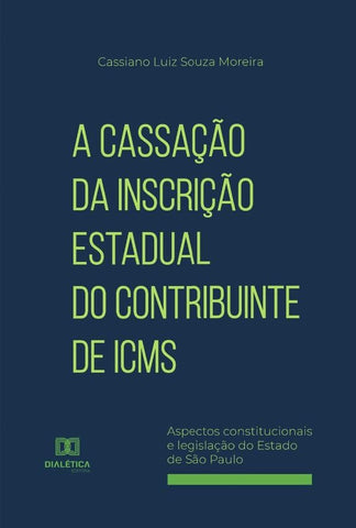 A Cassação da Inscrição Estadual do Contribuinte de ICMS | Cassiano Luiz Souza Moreira
