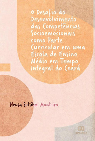 O desafio do desenvolvimento das competências socioemocionais como parte curricular em uma escola de | Neusa Setúbal Monteiro