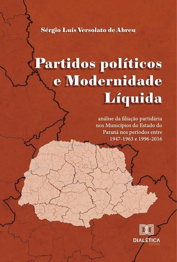 Partidos políticos e Modernidade Líquida | Sérgio Luis Versolato de Abreu