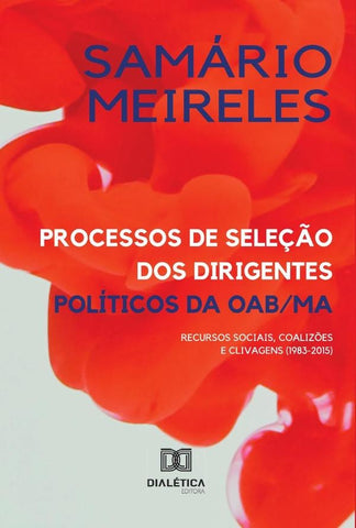 Processos de seleção dos dirigentes políticos da OAB/MA | Samário Meireles