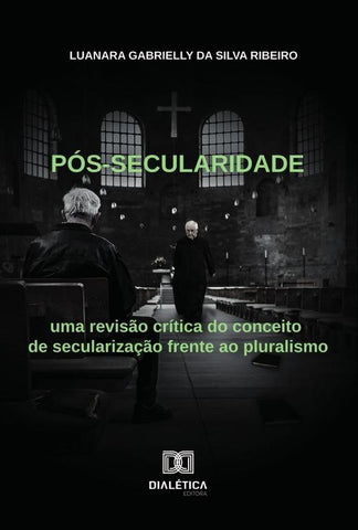 Pós-secularidade | Luanara Gabrielly da Silva Ribeiro