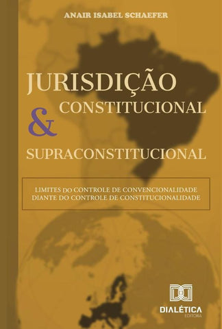 Jurisdição constitucional e supraconstitucional | Anair Isabel Schaefer