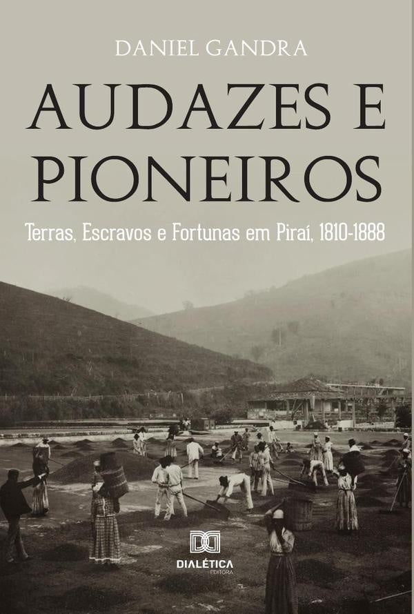 Audazes e Pioneiros | Daniel Gandra
