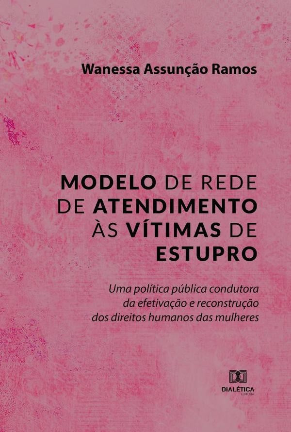 Modelo de rede de atendimento às vítimas de estupro | Wane, Assunção Ramos