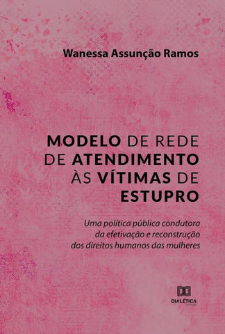 Modelo de rede de atendimento às vítimas de estupro | Wane, Assunção Ramos
