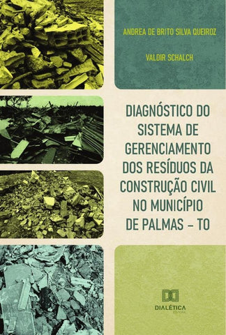 Diagnóstico do sistema de gerenciamento dos resíduos da construção civil no município de Palmas  TO | Andrea Brito Silva Queiroz
