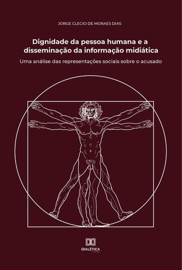 Dignidade da pessoa humana e a disseminação da informação midiática | Jorge Clecio de Moraes Dias